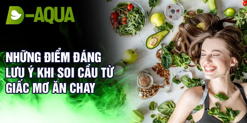 Những điểm đáng lưu ý khi soi cầu từ giấc mơ ăn chay