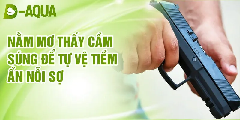 Nằm Mơ Thấy Cầm Súng: Bí Ẩn Lời Cảnh Tỉnh Từ Tiềm Thức 2 Nằm mơ thấy cầm súng để tự vệ tiềm ẩn nỗi sợ