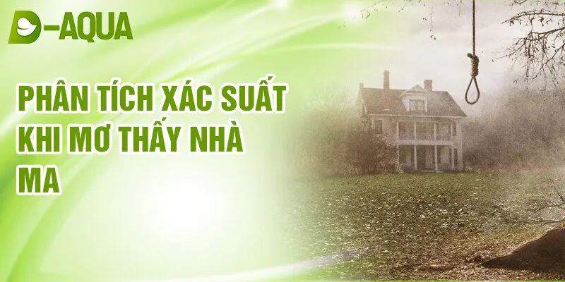 Nằm Mơ Thấy Nhà Ma: Khám Phá Bí Mật & Điềm Báo 3 Phân tích xác suất khi mơ thấy nhà ma